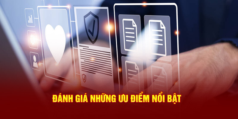 Đánh giá những ưu điểm nổi bật về chúng tôi - 98Win