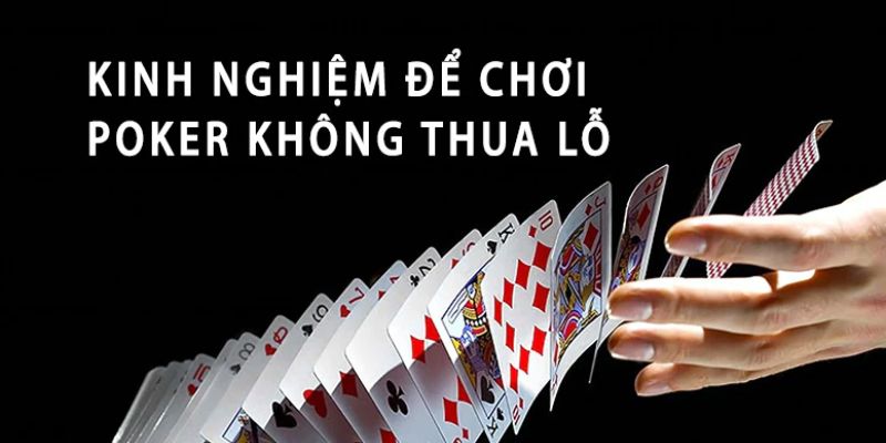 Kinh nghiệm chơi game bài Poker chuẩn 