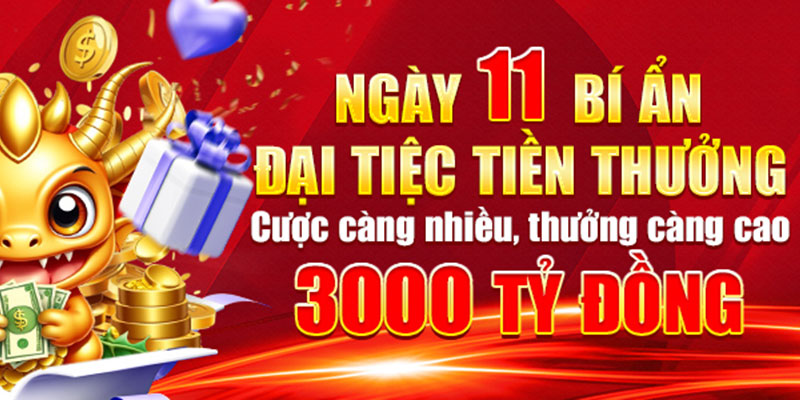 Chương trình phát thưởng 3000 tỷ vào ngày 11 hàng tháng