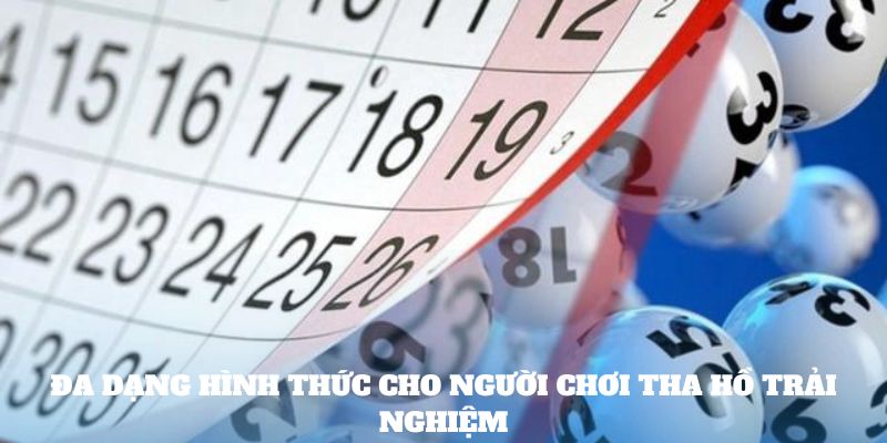 Đa dạng hình thức cho người chơi tha hồ trải nghiệm