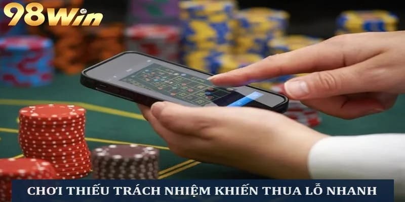 Chơi thiếu trách nhiệm gây thua lỗ