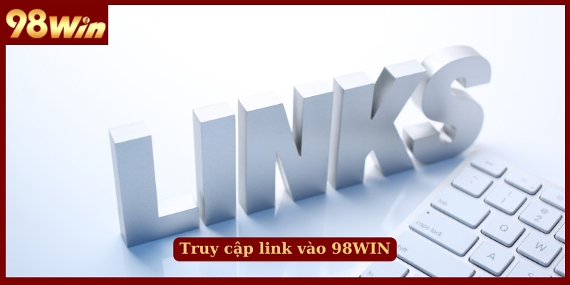 Đăng Nhập 98WIN - Các Bước Tham Gia Nền Tảng Số 1 Châu Á