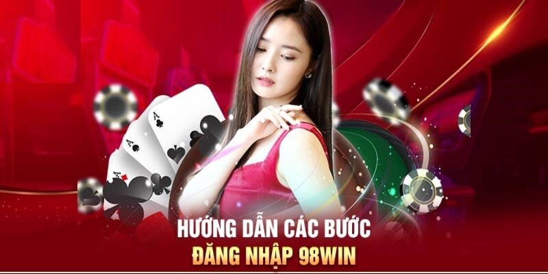 Hướng dẫn 98WIN đăng nhập