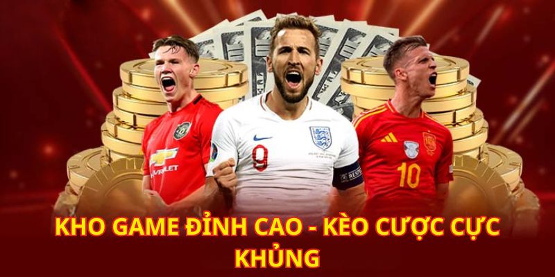 Kho game kèo cược đa dạng